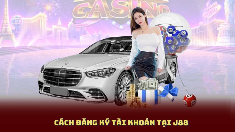 Cách đăng ký tài khoản tại J88